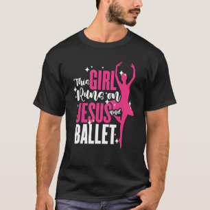 T-shirt Christian Ballerina Cette Fille Fonctionne Sur Jés