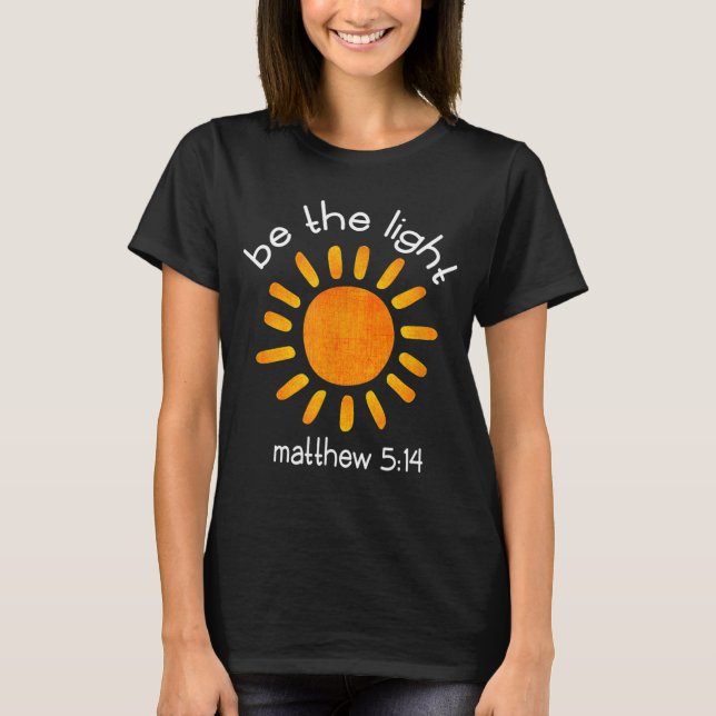 T-shirt Christian Be The Light Bible Scripture Faith Citat (Devant)
