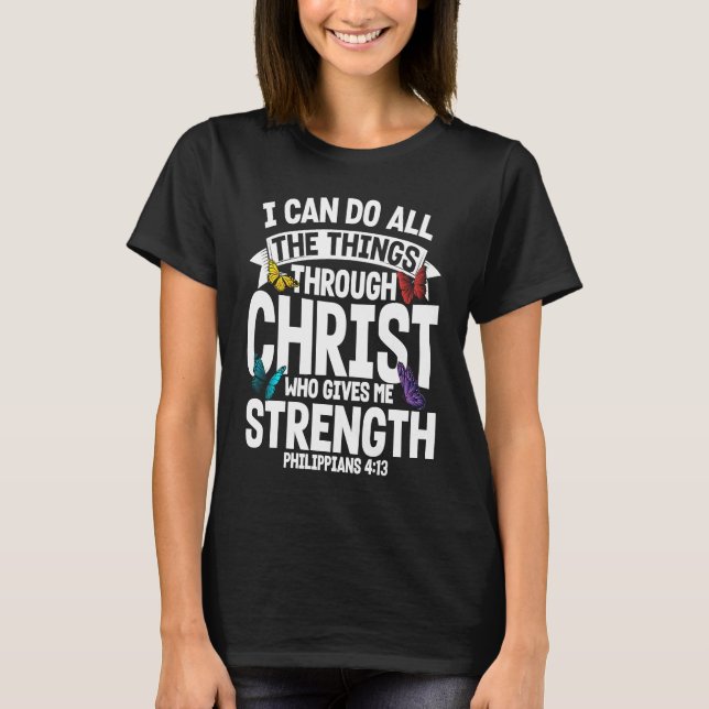 T-shirt Christian Bible Verse Philippians 413 Flower Butte (Devant)