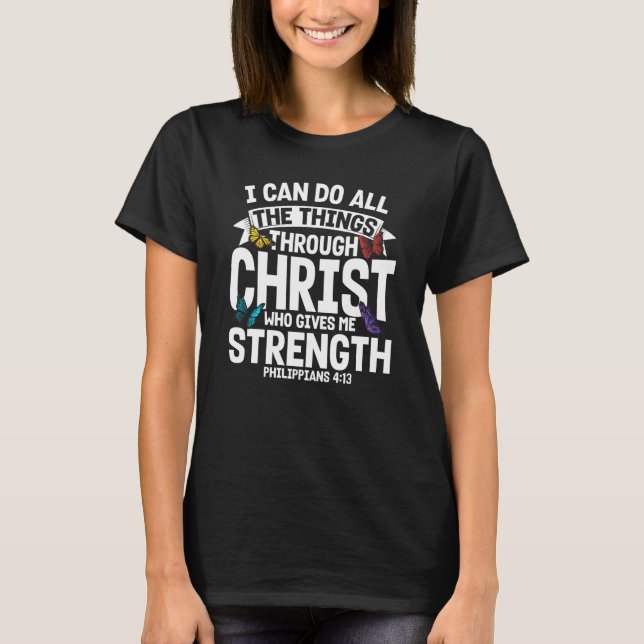 T-shirt Christian Bible Verse Philippians 413 Flower Butte (Devant)