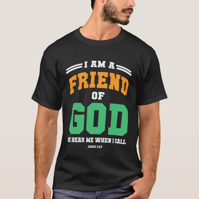 T-shirt Christian  bible verse scriptures I am God s Frien (Devant)