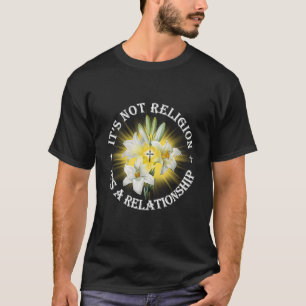 T-shirt Christian Ce n'est pas la religion C'est la relati