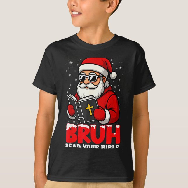 T-shirt Christian Christmas Santa Bruh Read Your Bible Rel (Devant)