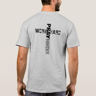 T-shirt Christian Citation Travailler dur Pray Harder T-Sh
