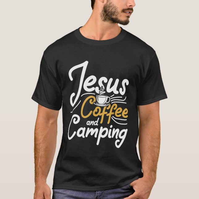 T-shirt Christian Coffee Camping Jesus Christ Devotee Cade (Devant)