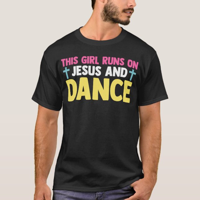 T-shirt Christian Dancer Dancing This Girl Runs On Jesus A (Devant)
