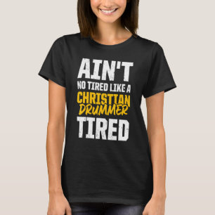 T-shirt Christian Drummer Church Worship Drum Player 95