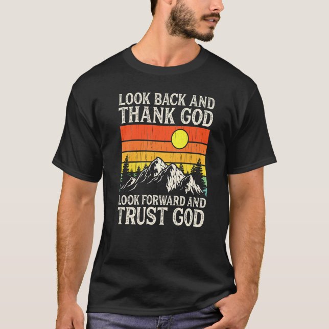 T-shirt Christian Faith Believer Jesus Look Back And Thank (Devant)