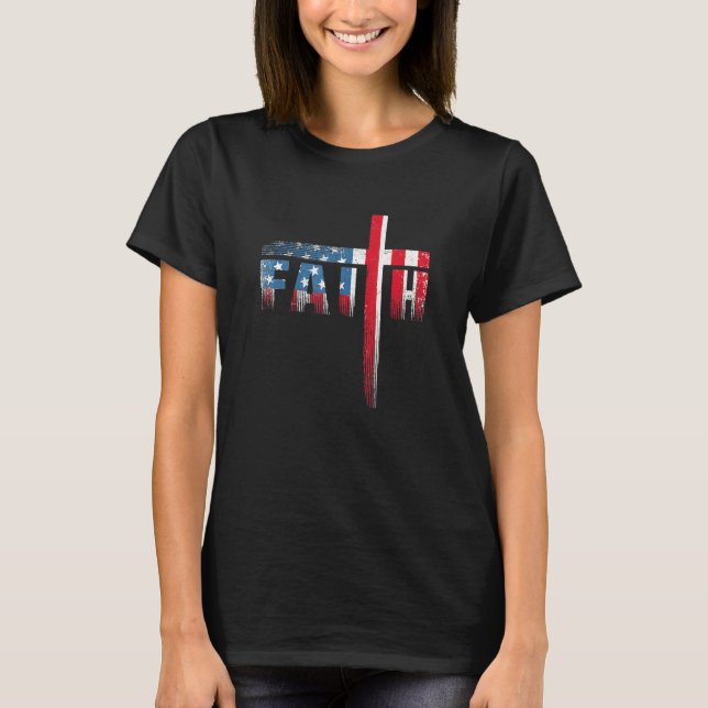 T-shirt Christian Faith & Cross  American Flag Usa 4th Of  (Devant)