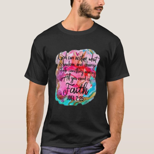 T-shirt Christian Faith God Can Restore What Is Broken Hip (Devant)