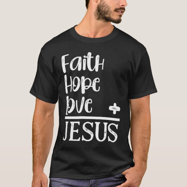 T-shirt Christian Faith Hope Love Equals Jesus  Bible Sayi (Devant)