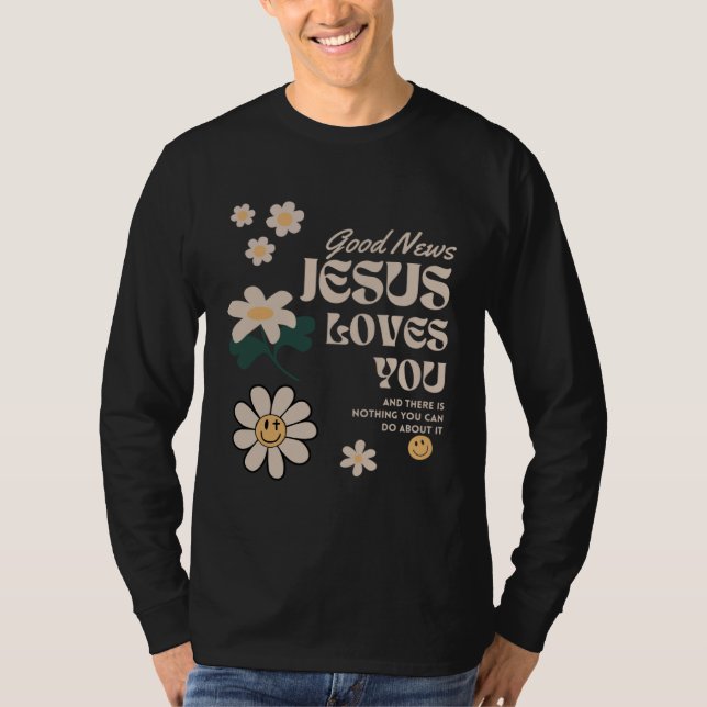 T-shirt Christian Faith Jesus Loves You Nothing You Can Do (Devant)