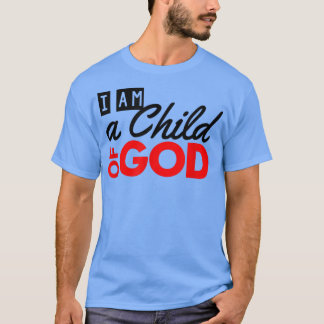 T-shirt Christian I Am a Child of God