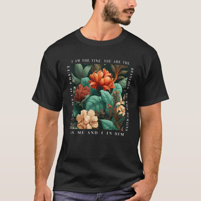 T-shirt Christian I Am The Vine You Are The Branches Bible (Devant)
