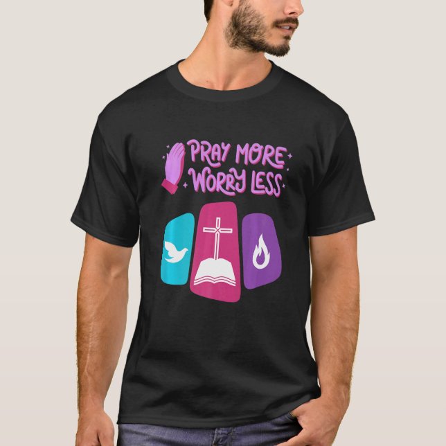 T-shirt Christian  Ideas God Inspirational Pray More Worry (Devant)
