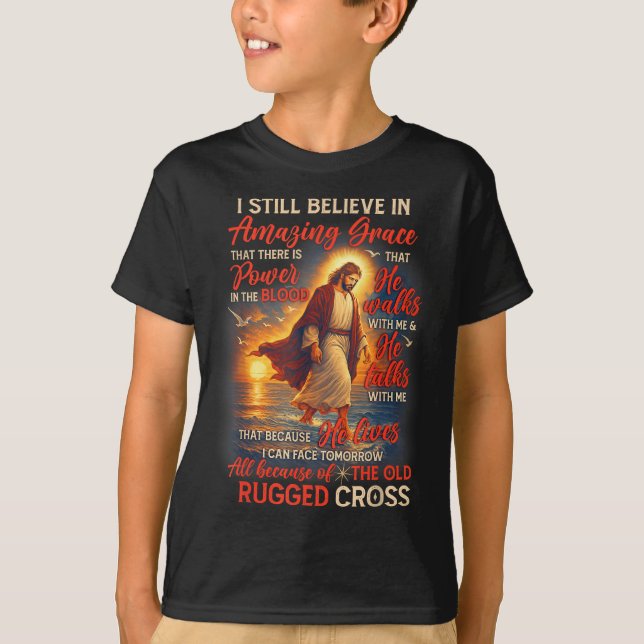 T-shirt Christian Jesus God Lover I Still Believe Amazing  (Devant)