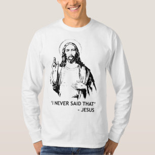 T-shirt Christian Jésus Religieux Je N'Ai Jamais Dit Cela