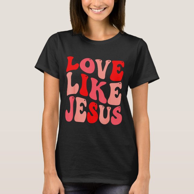 T-shirt Christian Love Like Jesus Valentine Small  (Devant)
