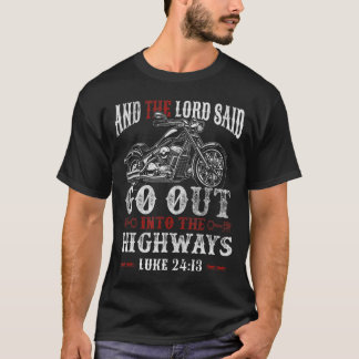 T-shirt Christian Motorcycle Biker Lord Go Out Into Highwa