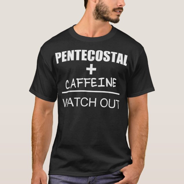 T-shirt Christian Pentecostal Caffeine  (Devant)