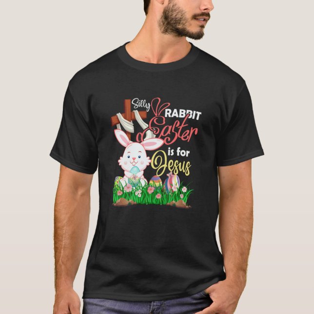 T-shirt Christian Silly Rabbit Easter Is For Jesus Faith R (Devant)