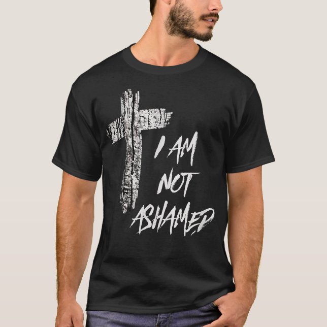 T-shirt Christian T  I Am Not Ashamed  (Devant)