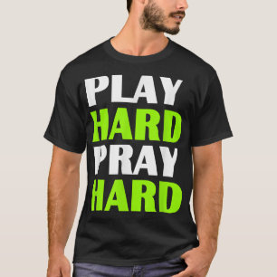 T-shirt Christian T s Joue fort, prie fort T
