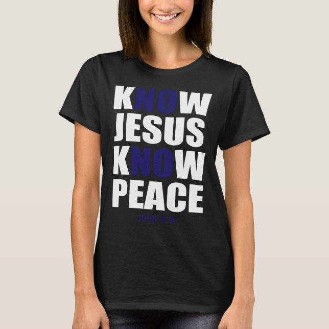 T-shirt Christian Tees  Know Jesus Know Peace (Devant)