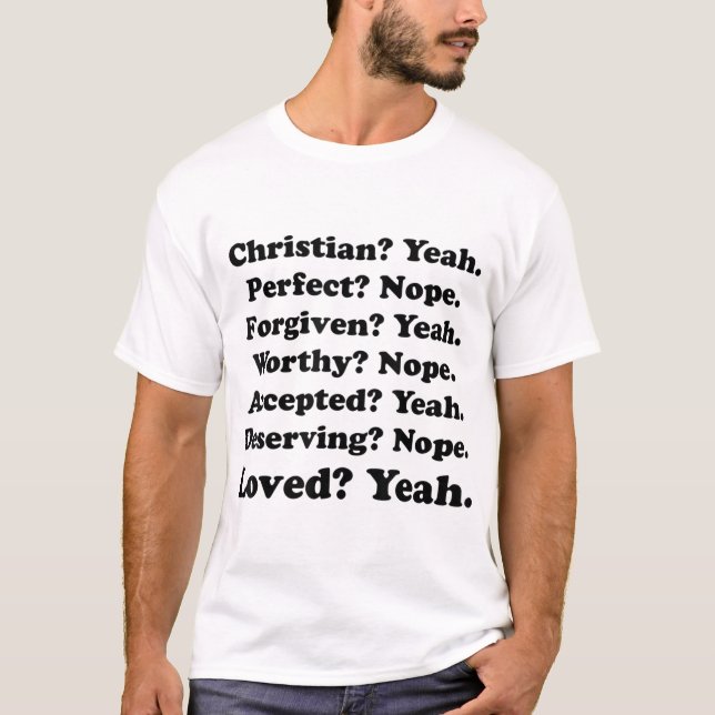 T-shirt Christian yeah Perfect Nope Forgiven Yeah Worthy N (Devant)