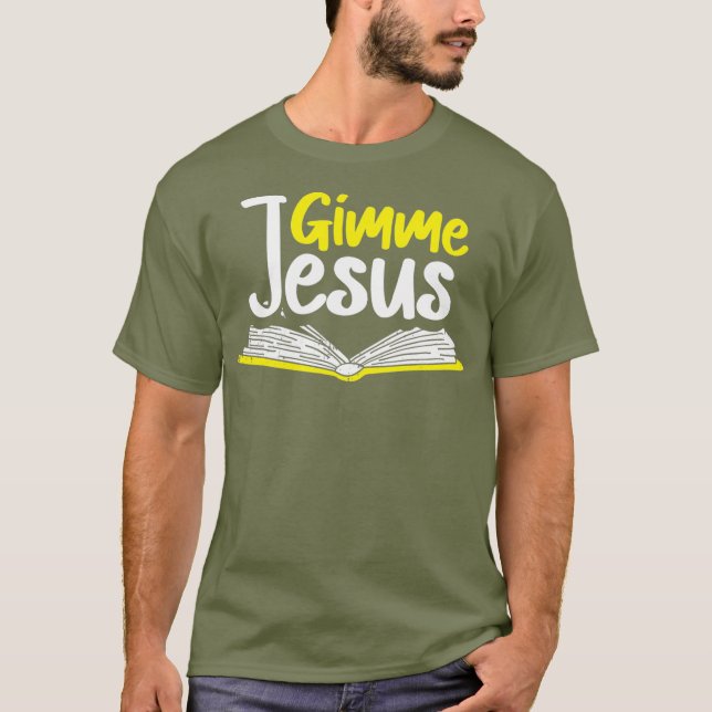 T-shirt Christianisme Gimme Jésus Bible chrétienne (Devant)