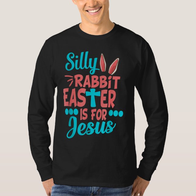 T-shirt Christians Cute Silly Rabbit Easter Is For Jesus (Devant)