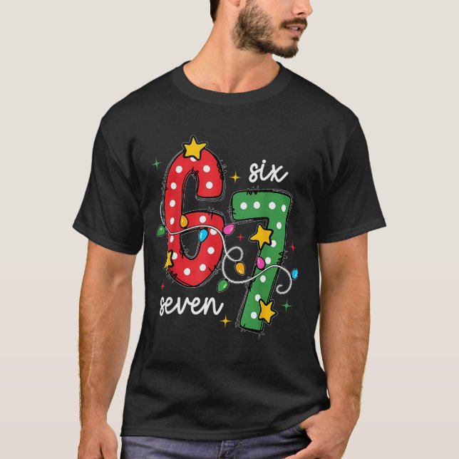 T-shirt Christmas 6 7 Six Seven Funny Saying Meme Joke Xma (Devant)