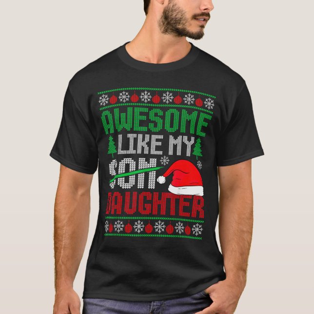 T-shirt Christmas Awesome Like My Daughter Santa Hat Ugly  (Devant)