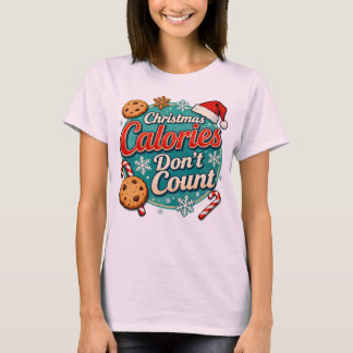 T-shirt Christmas Calories Don’t Count Funny Santa Claus 
