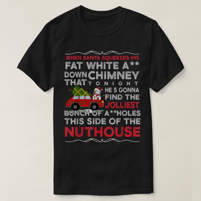 T-shirt Christmas Camper When Santa Squeezes His Fat White (Design devant)
