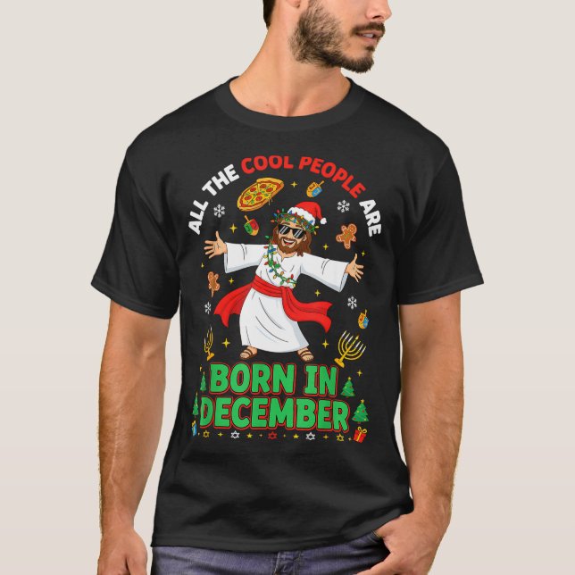 T-shirt Christmas Cool People Are Born In December Jesus B (Devant)