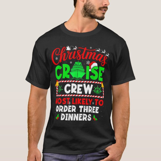 T-shirt Christmas Cruise Crew Most Likely To Order Three D (Devant)