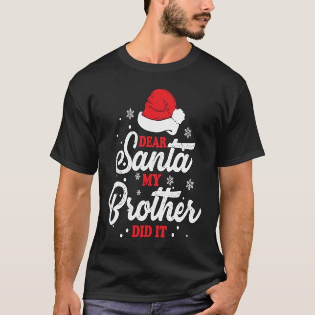 T-shirt Christmas Dear Santa My Brother Did It (Devant)