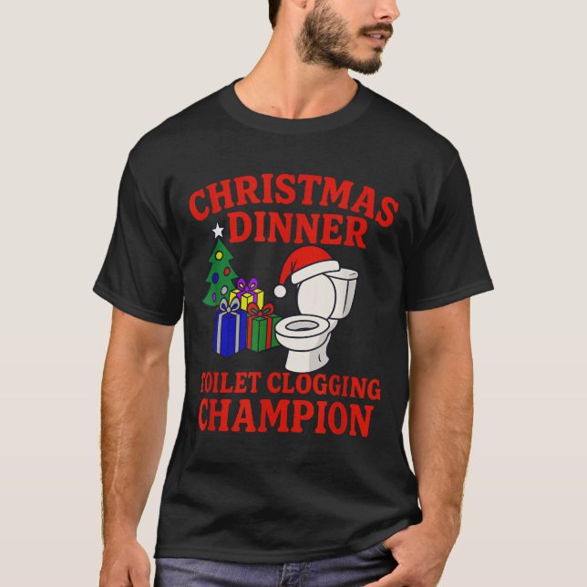 T-shirt Christmas Dinner Toilet Clogging Chamon _ Funny Ch (Devant)