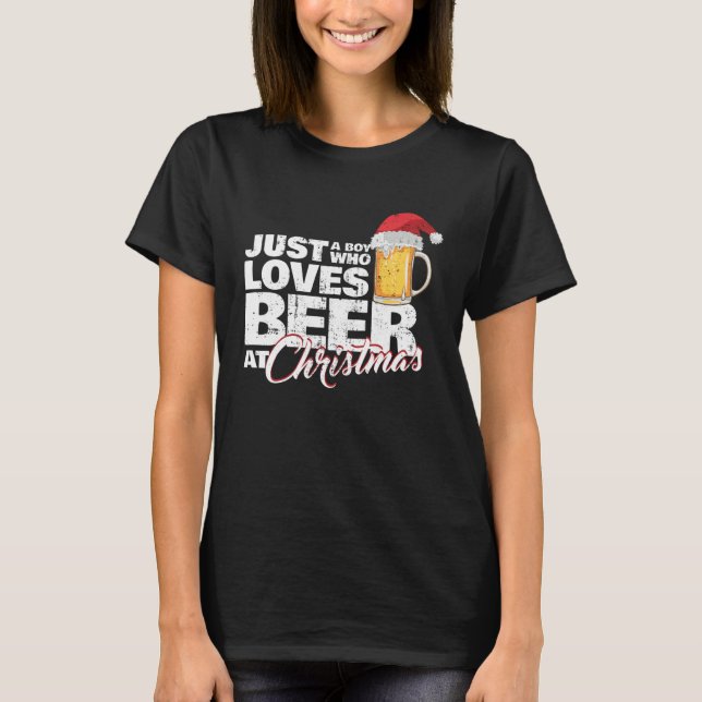 T-shirt Christmas Drinking Just a Boy Who Loves Beer At X  (Devant)