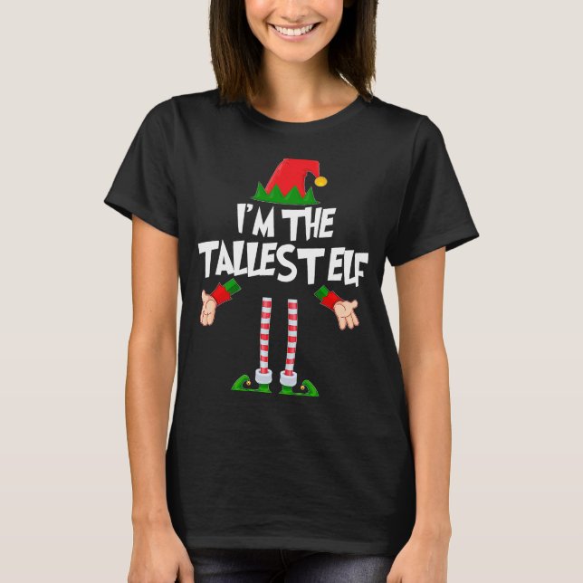 T-shirt Christmas Elf  I'm The Tallest Elf Matching Xmas (Devant)