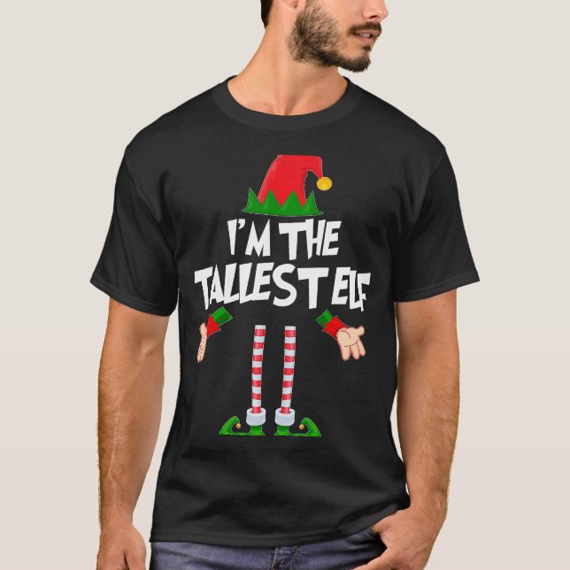 T-shirt Christmas Elf  I'm The Tallest Elf Matching Xmas (Devant)