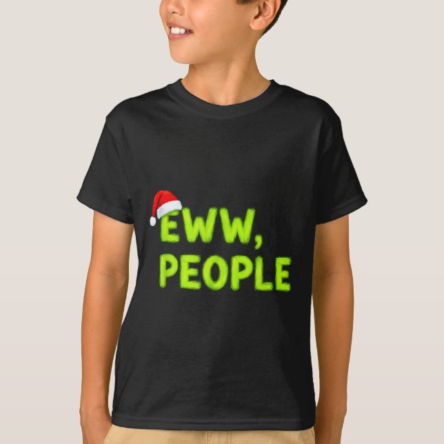 T-shirt Christmas Eww, People Funny Sarcastic Santa Hat Xm (Devant)