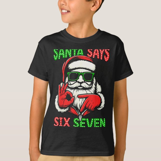 T-shirt Christmas Funny Santa Says Six Seven 67 Meme Xmas  (Devant)