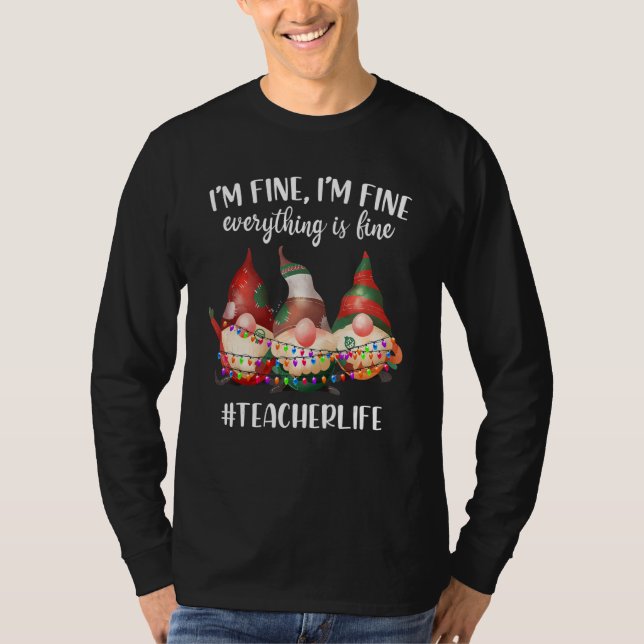 T-shirt Christmas Gnomes I'm Fine Everything Is Fine Teach (Devant)