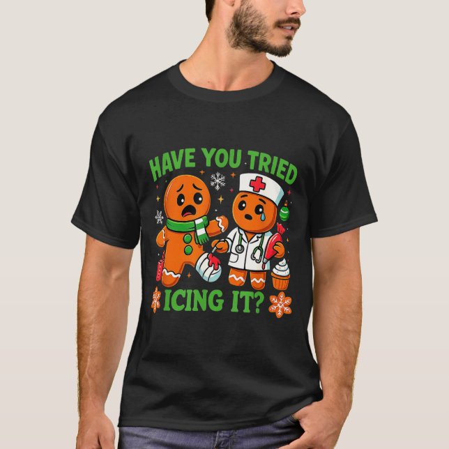 T-shirt Christmas Have You Tried Icing It Gingerbread Icu  (Devant)