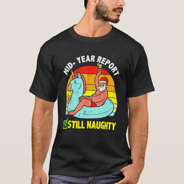 T-shirt Christmas In July Mid Year Report Still Naughty Sa (Devant)