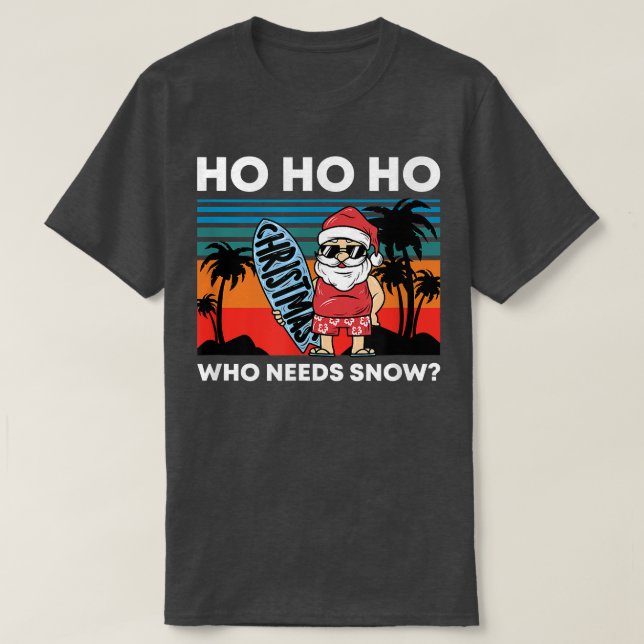 T-shirt Christmas In July Santa Beach Summer Ho Ho Ho Who  (Design devant)