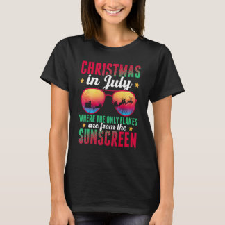T-shirt Christmas In July Where Only Flakes Are From The S
