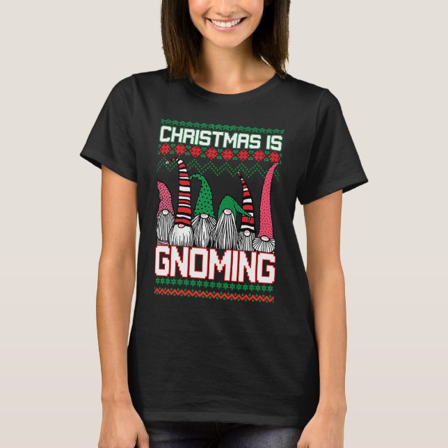 T-shirt Christmas is Gnoming God Jul Gnome Ugly Christmas  (Devant)